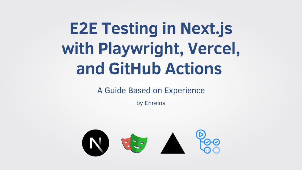 E2E Testing in Next.js with Playwright, Vercel, and GitHub Actions A